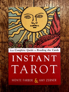 Instant Tarot: Your Complete Guide to Reading the Cards by Monte Farber and Amy Zerner