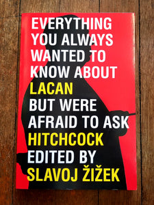 Everything You Always Wanted to Know About Lacan But Were Afraid to Ask Hitchcock (edited by Slavoj Žižek)