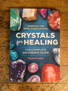 Crystals for Healing by Karen Frazier