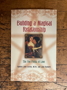 Building a Magical Relationship by Cynthia Jane Collins M.Div. and Jane Raeburn